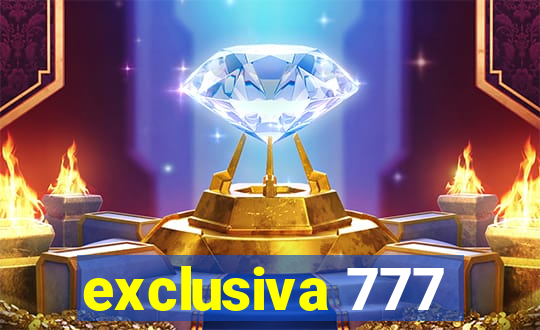 exclusiva 777